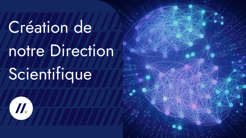 Création de notre Direction Scientifique