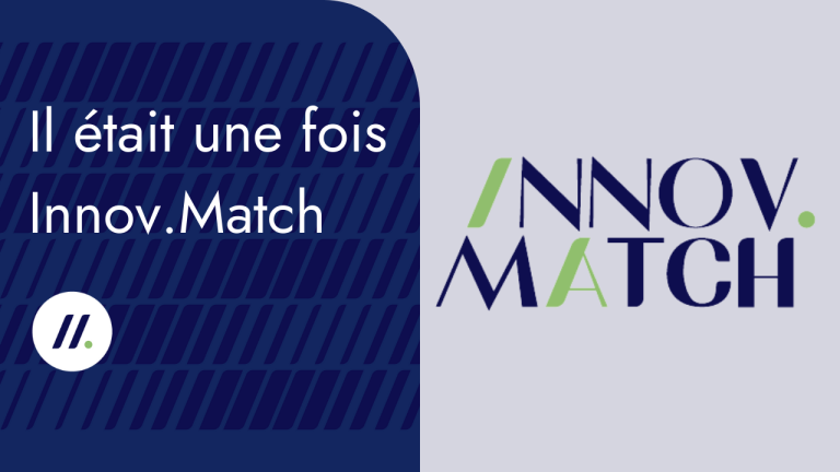 Il était une fois Innov.Match&#8230;