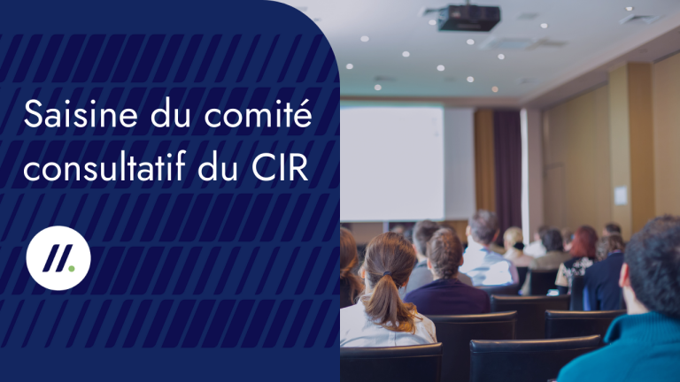 Saisine du comité consultatif du Crédit Impôt Recherche (CIR)
