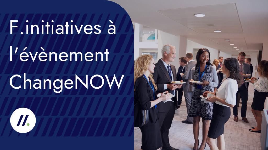 F.initiatives à l'évènement ChangeNOW