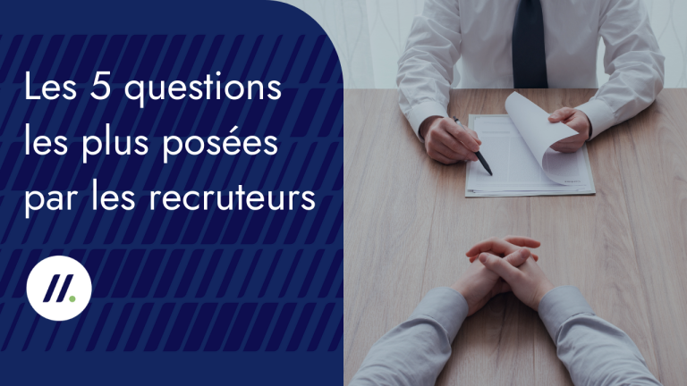 Les 5 questions les plus posées par les recruteurs