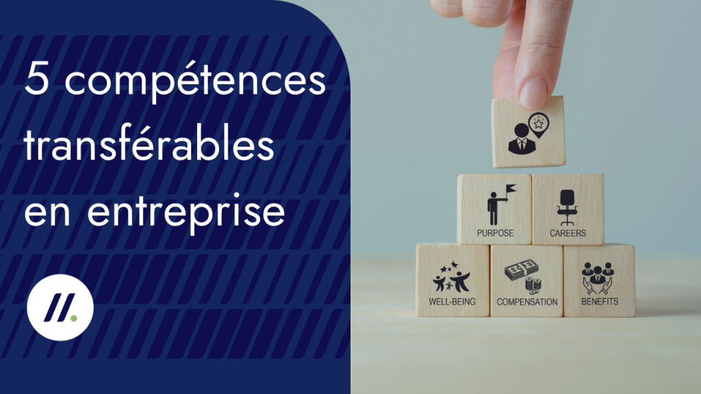 5 compétences transférables en entreprise