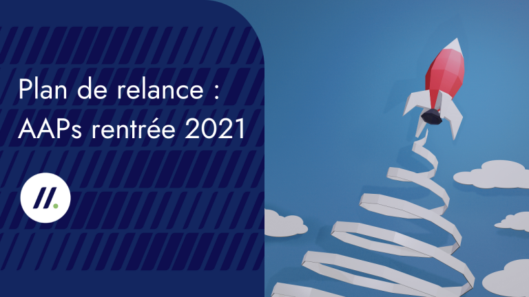 Plan de relance : Présentation des appels à projets de la rentrée 2021