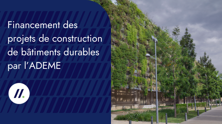 L&rsquo;ADEME finance les projets de construction de bâtiments durables