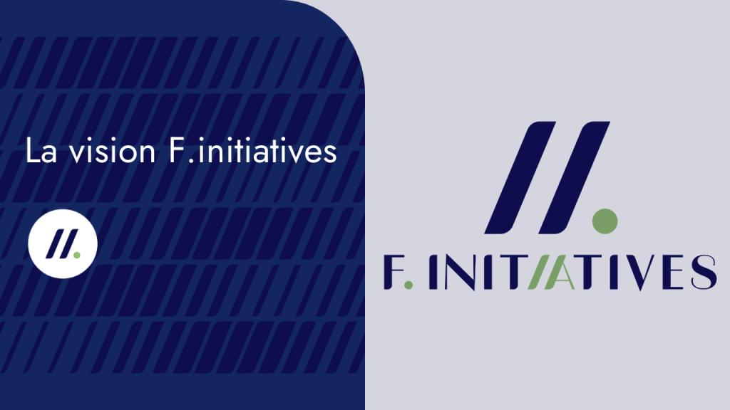 La vision F.initiatives