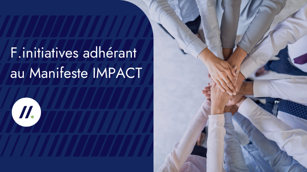 F.initiatives adhérant au Manifeste IMPACT