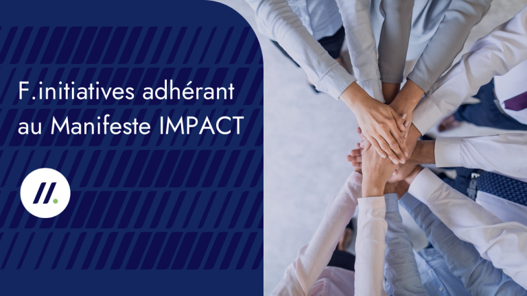 F.initiatives adhère au Manifeste IMPACT