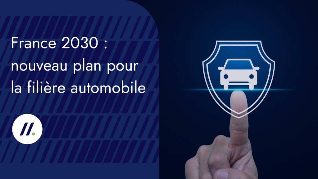 France 2030 nouveau plan pour la filière automobile