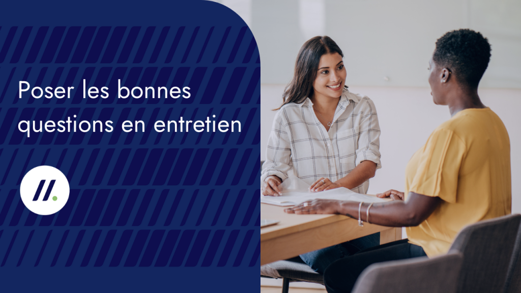 Poser les bonnes questions en entretien