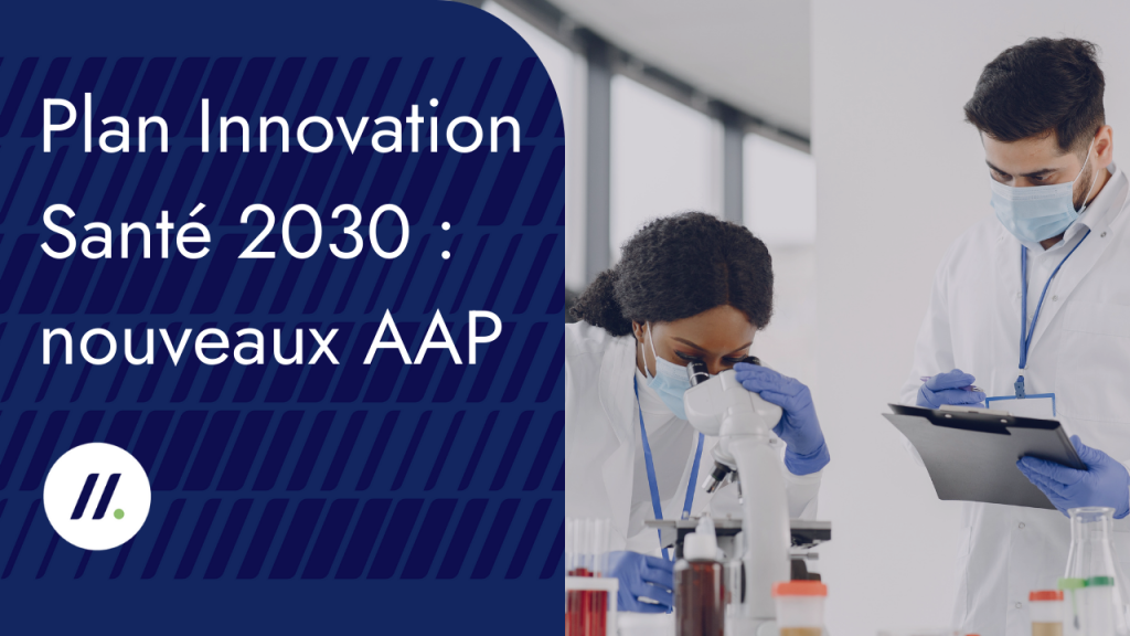 Plan Innovation Santé 2030 nouveaux AAP