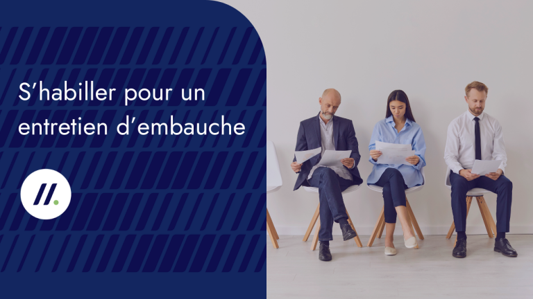 Comment bien s’habiller pour un entretien d’embauche ?