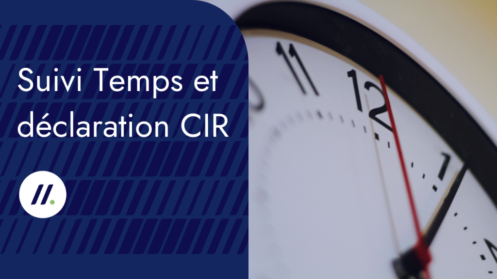 Suivi Temps et déclaration CIR