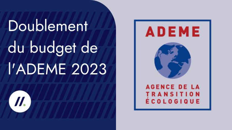 Doublement du budget de l&rsquo;ADEME 2023