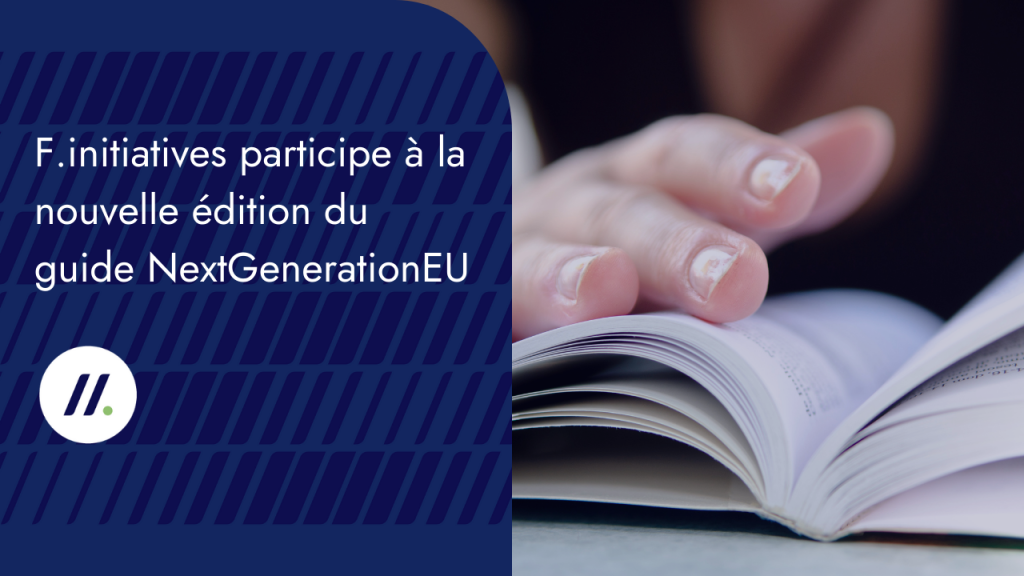 F.initiatives participe à la nouvelle édition du guide NextGenerationEU