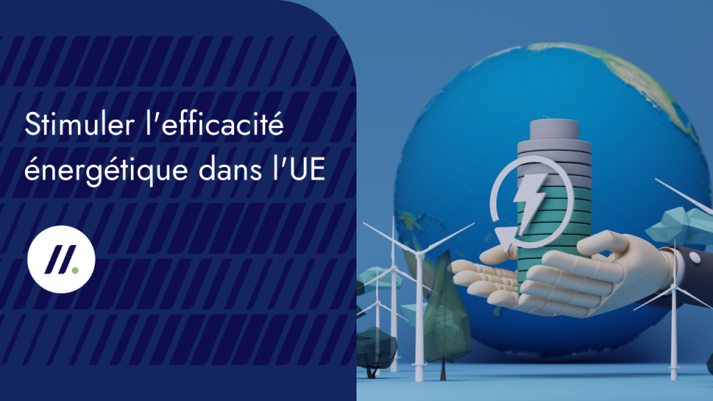 Stimuler l'efficacité énergétique dans l'UE
