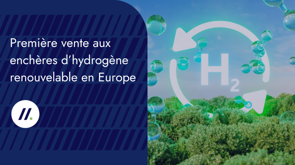 Première vente aux enchères d’hydrogène renouvelable en Europe