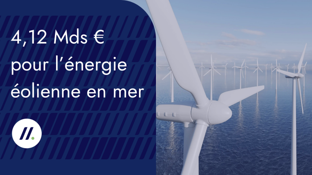 4,12 Mds € pour l’énergie éolienne en mer