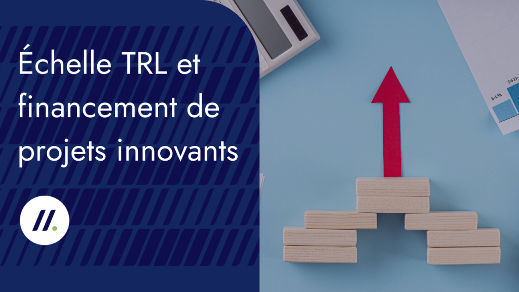 Échelle TRL et financement de projets innovants
