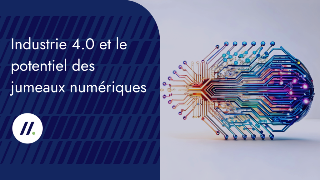 Industrie 4.0 Jumeaux numériques