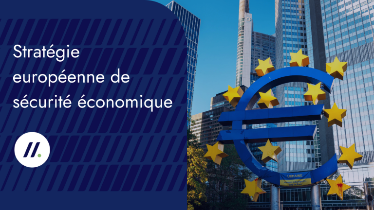 L&rsquo;Union européenne pose les bases de sa stratégie de sécurité économique