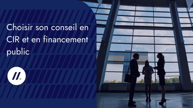 Les clés pour choisir le bon partenaire en CIR et financements publics