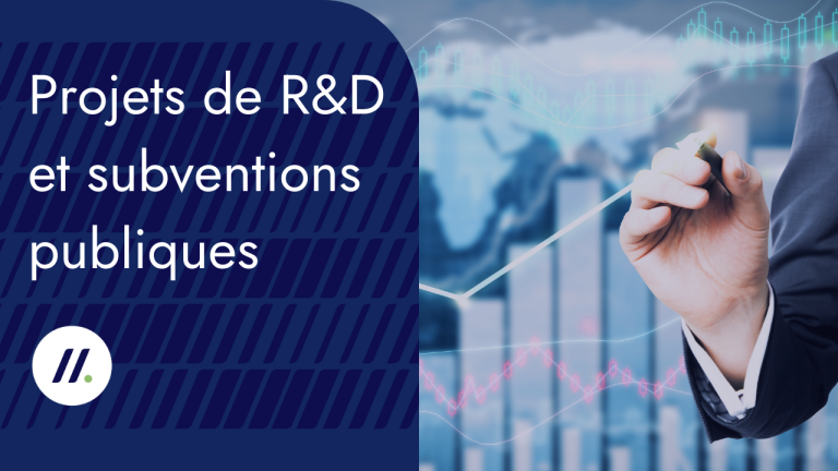 Projets de R&amp;D&amp;I et subventions publiques