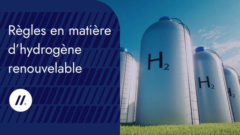La Commission européenne définit des règles de l&rsquo;hydrogène renouvelable