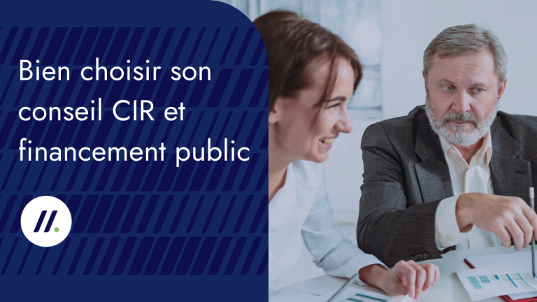 Comment bien choisir son conseil en CIR et en financement public ?