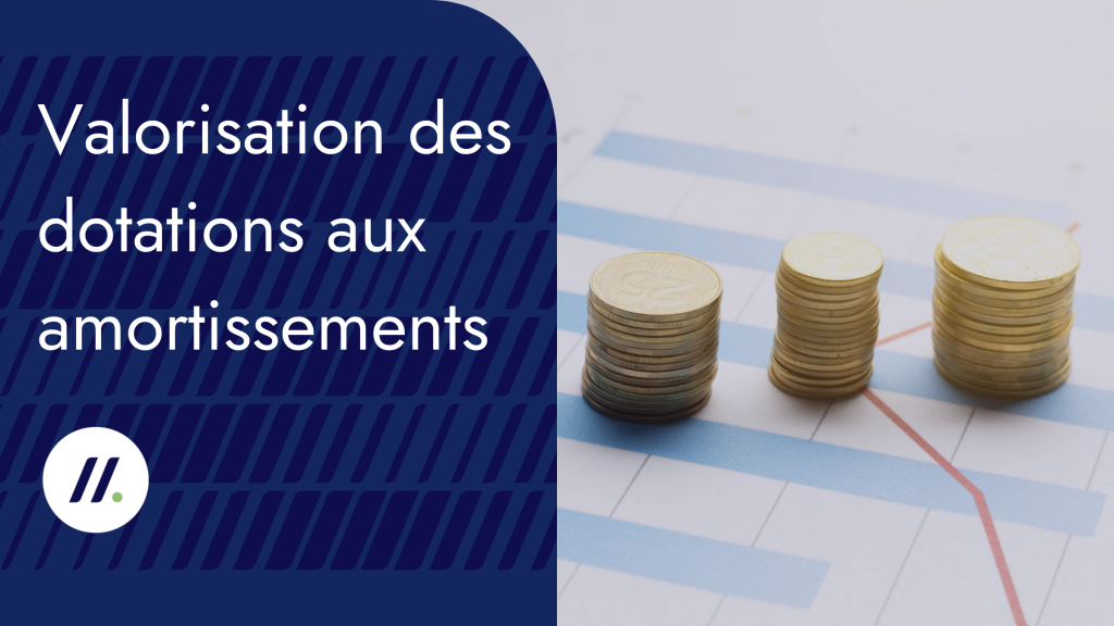 Valorisation des dotations aux amortissements